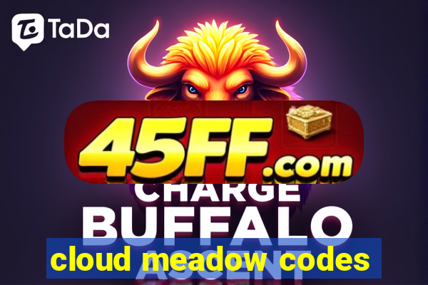 cloud meadow codes